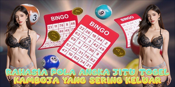 Rahasia Pola Angka Jitu Togel Kamboja yang Sering Keluar