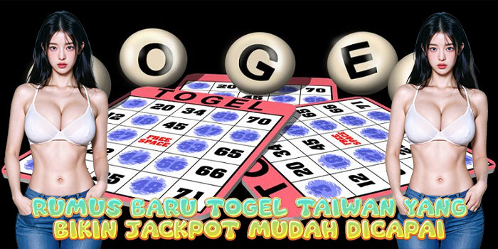 Rumus Baru Togel Taiwan yang Bikin Jackpot Mudah Dicapai