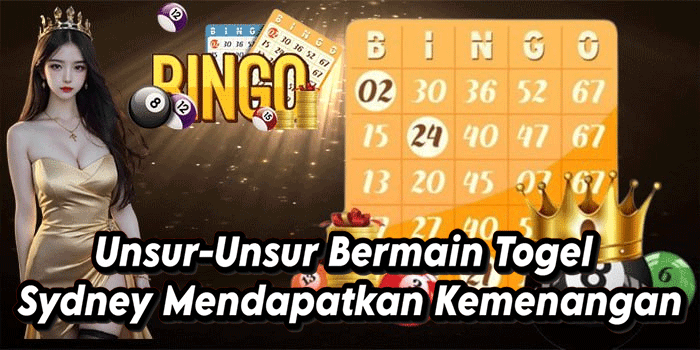 Unsur-Unsur Bermain Togel Sydney Mendapatkan Kemenangan