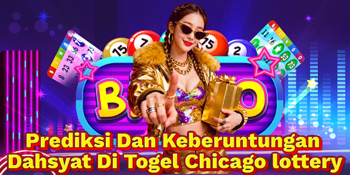 Prediksi Dan Keberuntungan Dahsyat Di Togel Chicago lottery