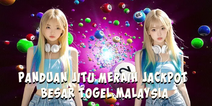 Panduan Jitu Meraih Jackpot Besar Togel Malaysia