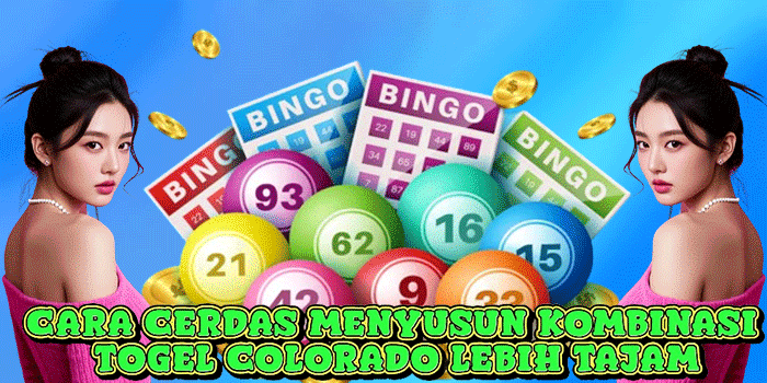 Cara Cerdas Menyusun Kombinasi Togel Colorado Lebih Tajam