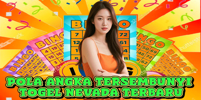Pola Angka Tersembunyi Togel Nevada Terbaru